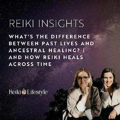 What's the Difference Between Past Lives and Ancestral Healing? | And How Reiki Heals Across Time What's the Difference Between Past Lives and Ancestral Healing? | And How Reiki Heals Across Time