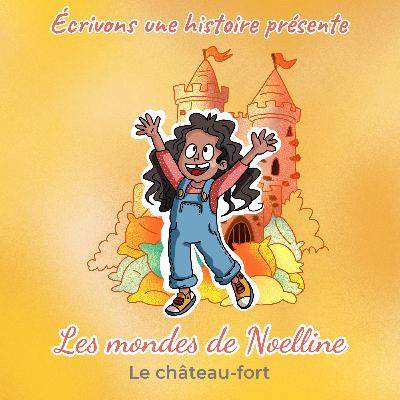 #1 - Les mondes de Noelline, le château-fort #1 - Les mondes de Noelline, le château-fort