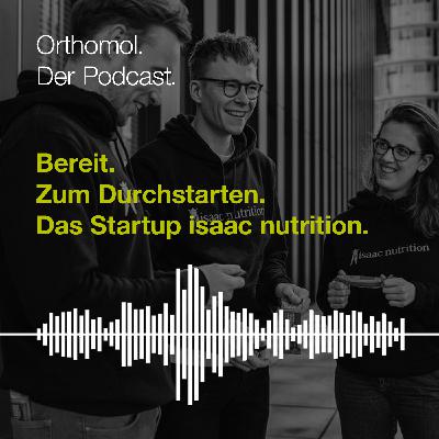 Bereit. Zum Durchstarten. Das Startup isaac nutrition. Bereit. Zum Durchstarten. Das Startup isaac nutrition.