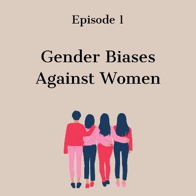Gender Biases Against Women Gender Biases Against Women