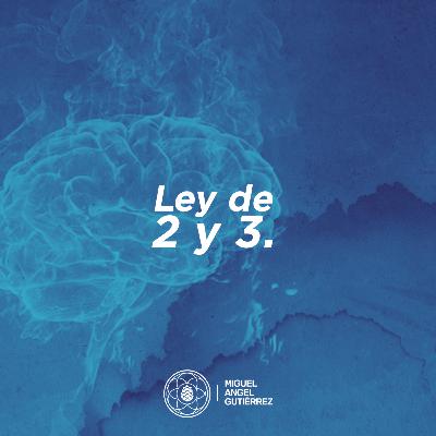Ley de 2 y 3