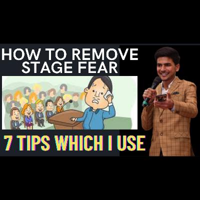 7 Tips To Overcome Stage Fear | How To Overcome Stage Fear | Public Speaking | Shivanshu Roy 7 Tips To Overcome Stage Fear | How To Overcome Stage Fear | Public Speaking | Shivanshu Roy