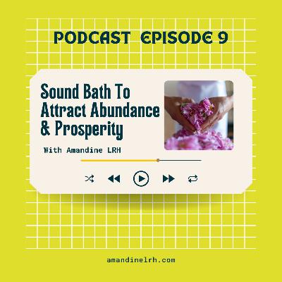 Attracting Abundance and Prosperity: 30-Minute Sound Bath Journey