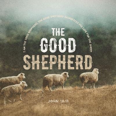 Sunday 11:30 AM LiveStream: I AM The Good Shepherd (conc)