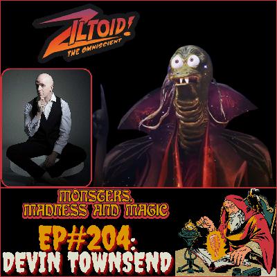 EP#204: Transmissions from Ziltoidia 9 - An Interview with Devin Townsend