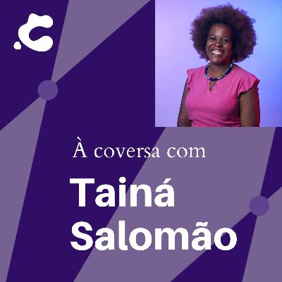 Tainá Salomão sobre: UX Design, Diversidade e Realidades do Mercado de Trabalho