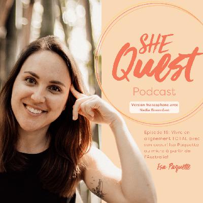 S5 - Épisode 16: Vivre en alignement TOTAL avec son coeur! Isa Paquette au micro à partir de l’Australie! S5 - Épisode 16: Vivre en alignement TOTAL avec son coeur! Isa Paquette au micro à partir de l’Australie!
