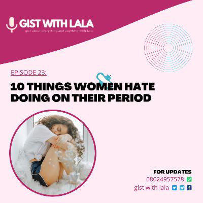 10 THINGS WOMEN HATE DOING ON THEIR PERIOD
