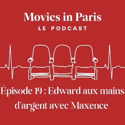 Episode 19 : Edward aux mains d'argent de Tim Burton avec Maxence