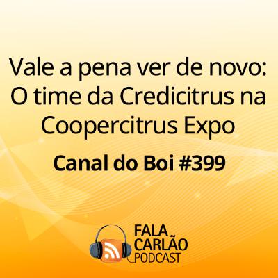 Vale a pena ver de novo: O time da Credicitrus na Coopercitrus Expo | Canal do Boi #399 Vale a pena ver de novo: O time da Credicitrus na Coopercitrus Expo | Canal do Boi #399