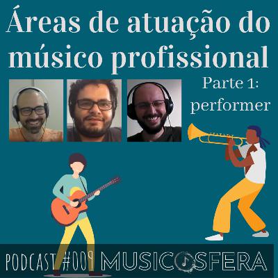 O mercado profissional da música. Parte 1: O músico performer. Podcast #009 Musicosfera. O mercado profissional da música. Parte 1: O músico performer. Podcast #009 Musicosfera.