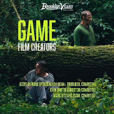 Geoff Barrow (Portishead), John Minton & Marc Bessant on their new thriller 'GAME'