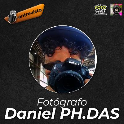 #36 - O cara da fotografia LifeStyle - Daniel Abreu, o PH.DAS
