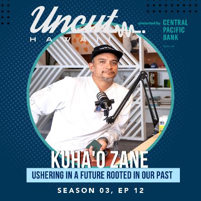 Season 03 Ep 12: Kūha'o Zane // Ushering in a future rooted in our past