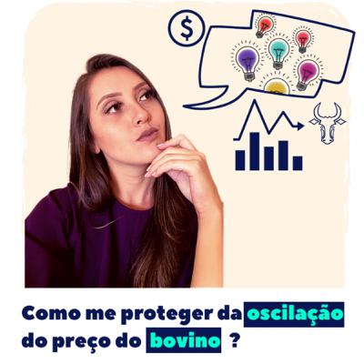 Proteja-se da oscilação do Bovino