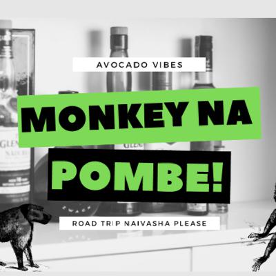 #4 Monkey na Pombe!