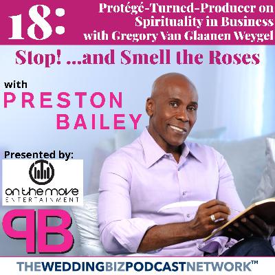 18: Gregory Van Glaanen Weygel: Preston's Protégé-Turned-Producer on Spirituality in Business