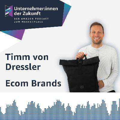 "Wir sind unter dem Radar geflogen": Timm von Dressler über die Markenstrategie von Ecom Brands "Wir sind unter dem Radar geflogen": Timm von Dressler über die Markenstrategie von Ecom Brands