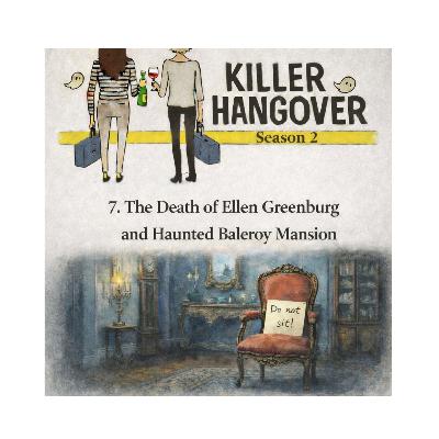 7. The Death of Ellen Greenberg and Haunted Baleroy Mansion 7. The Death of Ellen Greenberg and Haunted Baleroy Mansion