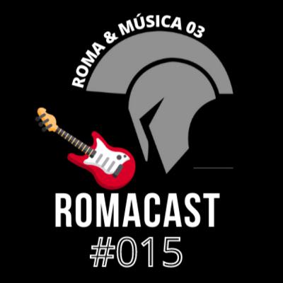 Roma & Música 03 | Impacto do Rock na evolução cultural e social - os Anos 70 pt. 2 | ROMACAST #015 Roma & Música 03 | Impacto do Rock na evolução cultural e social - os Anos 70 pt. 2 | ROMACAST #015