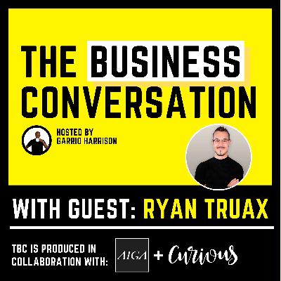 Episode 21 - Your Brand Is An Investment, Not Just A Marketing Tool with Ryan Truax
