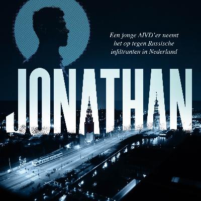Luistertip: Jonathan - Een jonge AIVD'er neemt het op tegen Russische infiltranten in Nederland