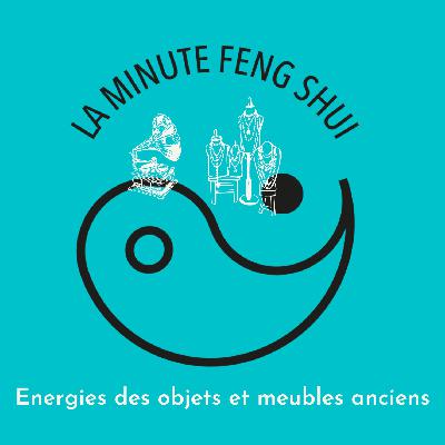La Minute Feng Shui - Energie des objets anciens