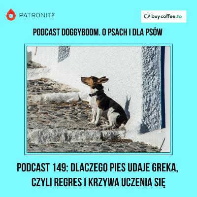 Podcast 149: Dlaczego pies udaje Greka, czyli regres i krzywa uczenia się