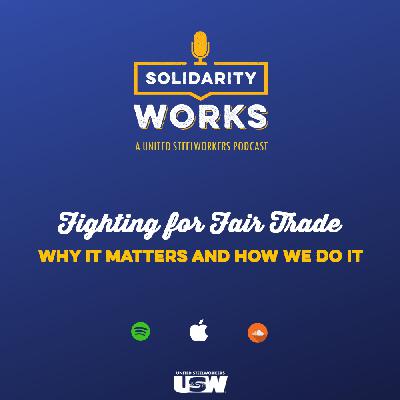 Fighting for Fair Trade: Why It Matters and How We Do It Fighting for Fair Trade: Why It Matters and How We Do It
