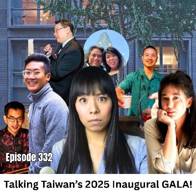 Ep 332 | Talking Taiwan's 2025 Inaugural Fundraising Gala! Ep 332 | Talking Taiwan's 2025 Inaugural Fundraising Gala!