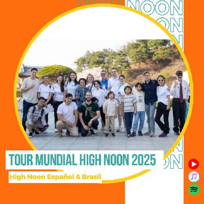 #141 TOUR MUNDIAL DE HIGH NOON 2025