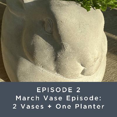 Ep. 2 March Vase Episode: Two Vases + One Grey Stone Rabbit Planter Ep. 2 March Vase Episode: Two Vases + One Grey Stone Rabbit Planter