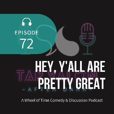 Hey, Y'all Are Pretty Great | A Wheel of Time Comedy and Discussion Podcast