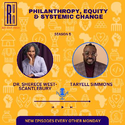 Legacy in Action: Dr. Sherece West-Scantlebury on Philanthropy, Equity & Systemic Change