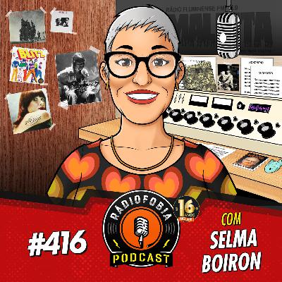 RÁDIOFOBIA 416 - com Selma Boiron