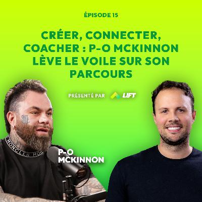 Créer, connecter, coacher : P-O McKinnon lève le voile sur son parcours- Sous Tension- Ép.15