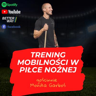 #22 Trening Mobilności w Piłce Nożnej (Monika Garboś - KGHM Zagłębie Lubin)