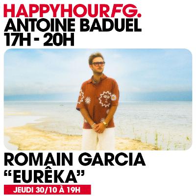 HAPPY HOUR FG AVEC ANTOINE BADUEL. L'INTERVIEW : ROMAIN GARCIA