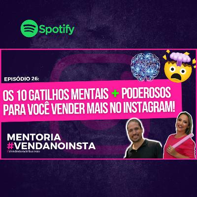 Venda No Insta #4| Os 10 gatilhos mentais + poderosos para você vender mais no instagram Venda No Insta #4| Os 10 gatilhos mentais + poderosos para você vender mais no instagram