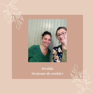 Rwaïda, dealeuse de cookies Rwaïda, dealeuse de cookies