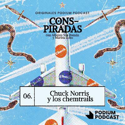 CHUCK NORRIS Y LOS CHEMTRAILS | 1x06