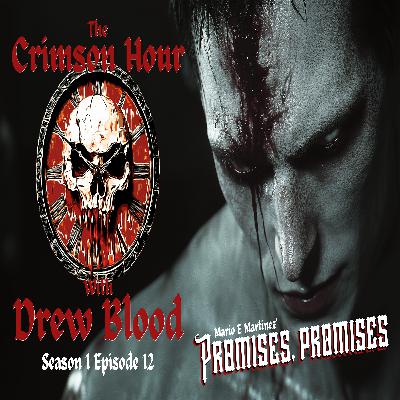 Season 1, Episode 12: Promises, Promises by Mario E. Martinez