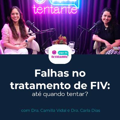 Ep. 101 Falhas no tratamento de FIV: até quando tentar? | Podcast Papo de Tentante | CEFERP Ep. 101 Falhas no tratamento de FIV: até quando tentar? | Podcast Papo de Tentante | CEFERP