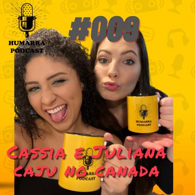Humarra Podcast #009 - Cassia e Juliana