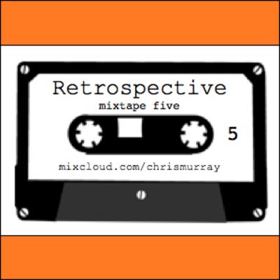 Retrospective mixtape 5 Retrospective mixtape 5
