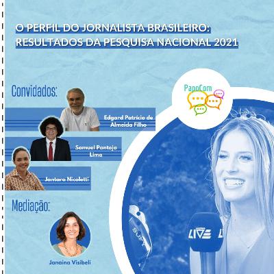 PapoCom #101 - O perfil do jornalista brasileiro: resultados da pesquisa nacional 2021 (Sbpjor em Redes)
