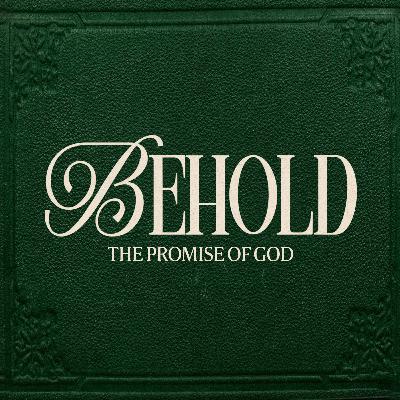 "Behold the Promise of God" | Isaiah 9:6