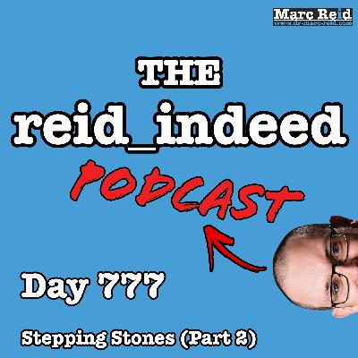 Day 777 - Stepping Stones (Part 2)