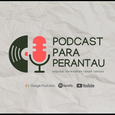 Epsiode Perdana ( Podcast Para Perantau )