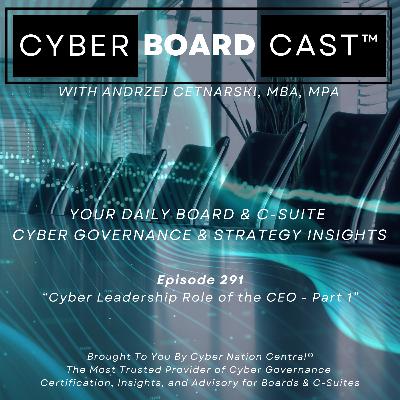 Ep291: Cyber Leadership Role of the CEO - Part 1 (2024.08.01) Ep291: Cyber Leadership Role of the CEO - Part 1 (2024.08.01)